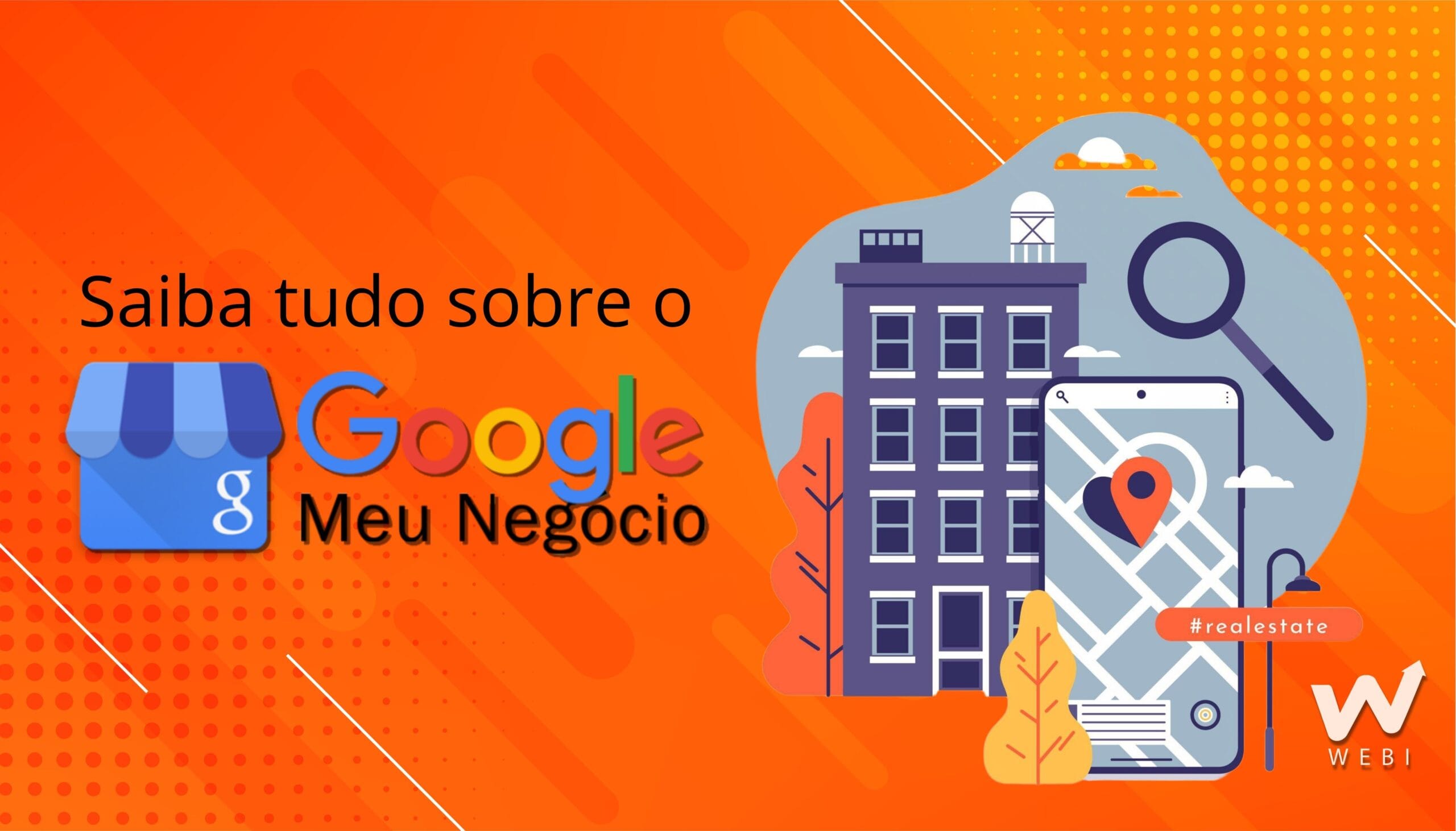 #CanalDaWEBI – Saiba tudo sobre o Google Meu Negócio