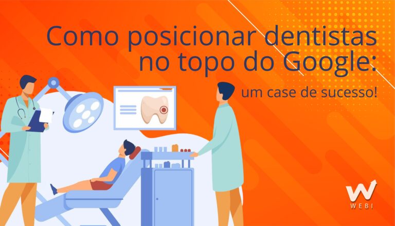 Como posicionar dentistas no topo do Google: um case de sucesso