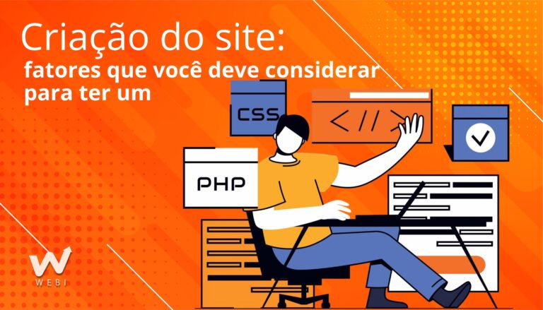Criação do site: fatores que você deve considerar para ter um