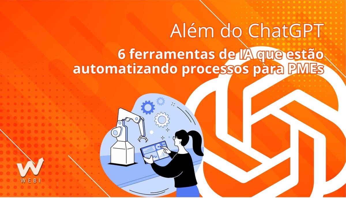Além do GPT: 6 ferramentas de IA que estão automatizando processos para PMEs