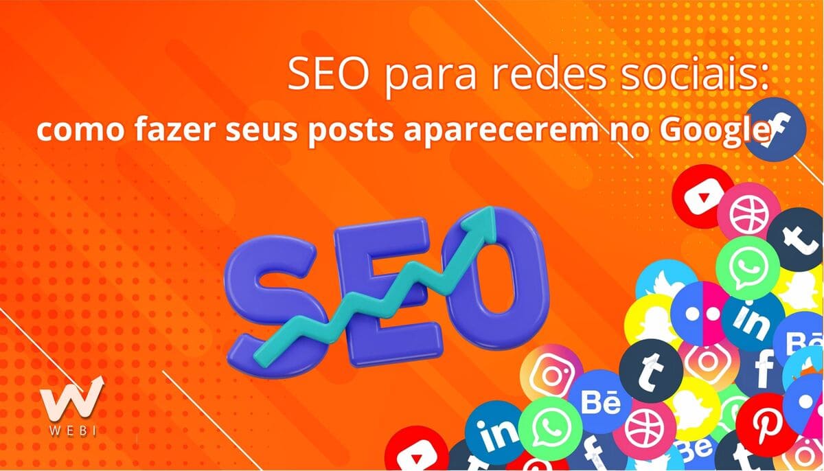 SEO para redes sociais: como fazer seus posts aparecerem no Google
