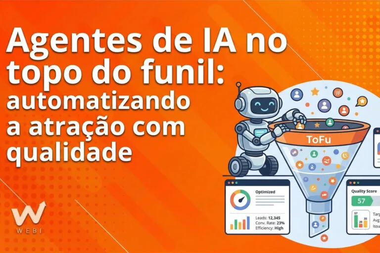 Agentes de IA no topo do funil: automatizando a atração com qualidade